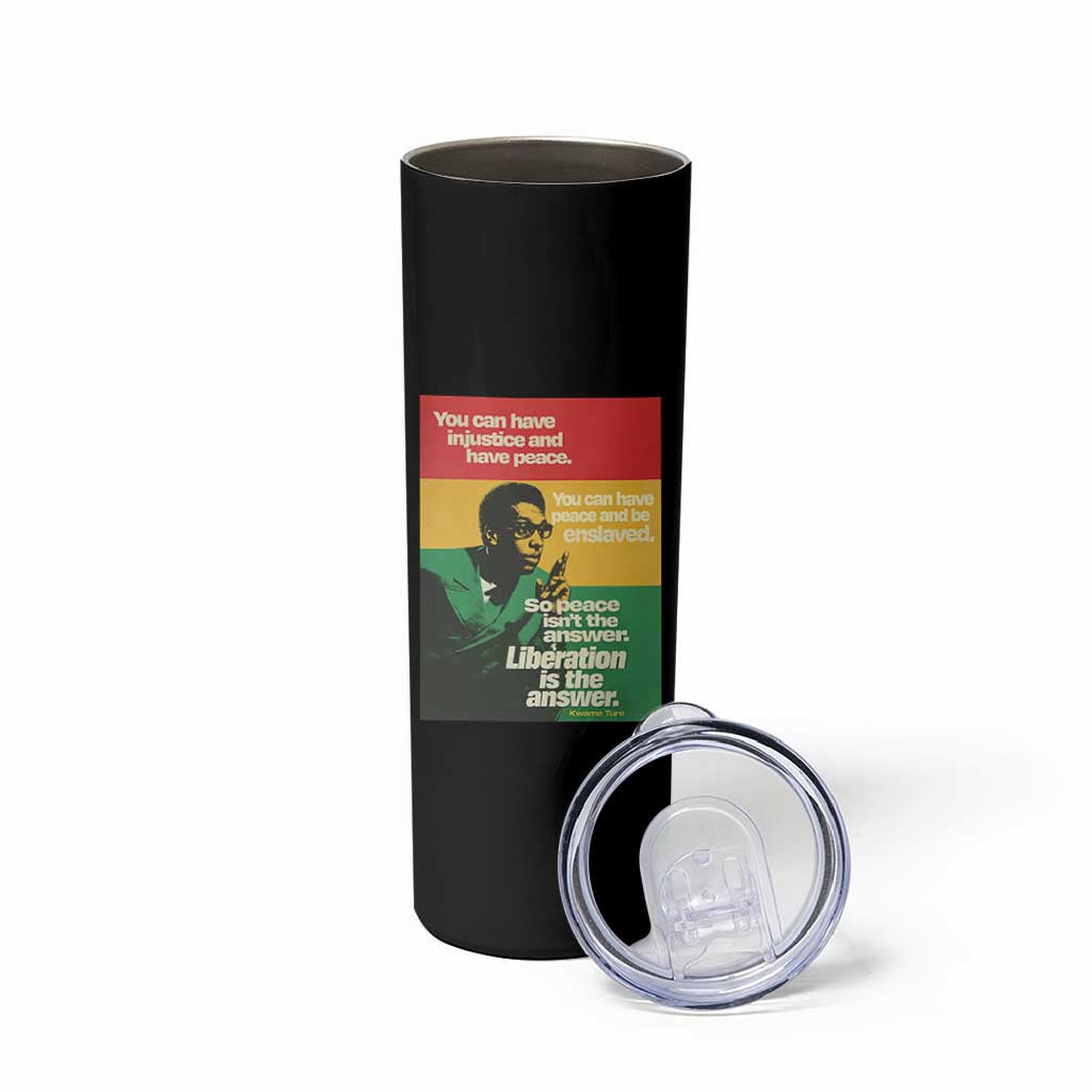 Stokely Carmichael Quote Skinny Tumbler You Can Have Injustice And Have Peace And Be Enslaved