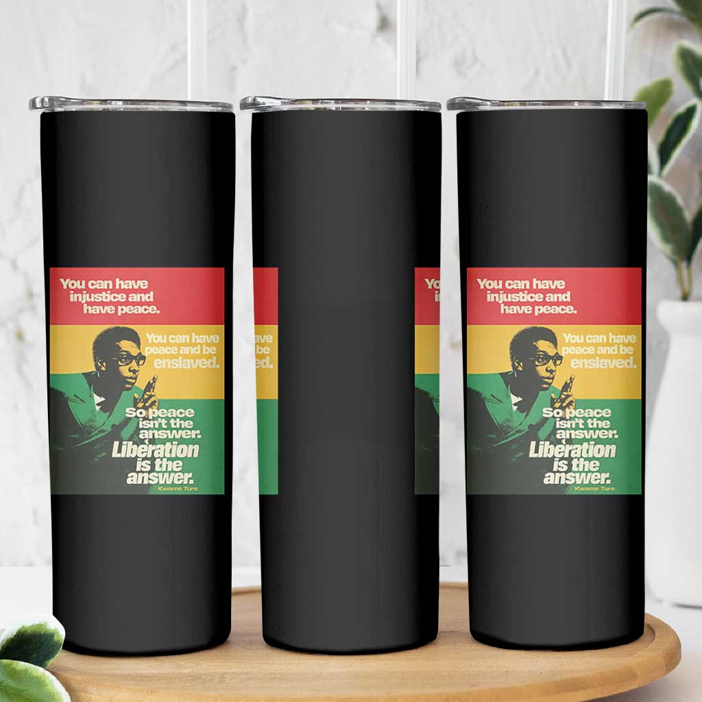 Stokely Carmichael Quote Skinny Tumbler You Can Have Injustice And Have Peace And Be Enslaved