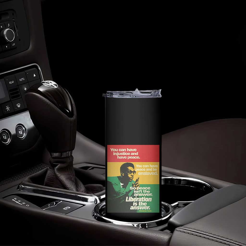 Stokely Carmichael Quote Skinny Tumbler You Can Have Injustice And Have Peace And Be Enslaved