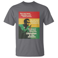 Stokely Carmichael Quote T Shirt You Can Have Injustice And Have Peace And Be Enslaved
