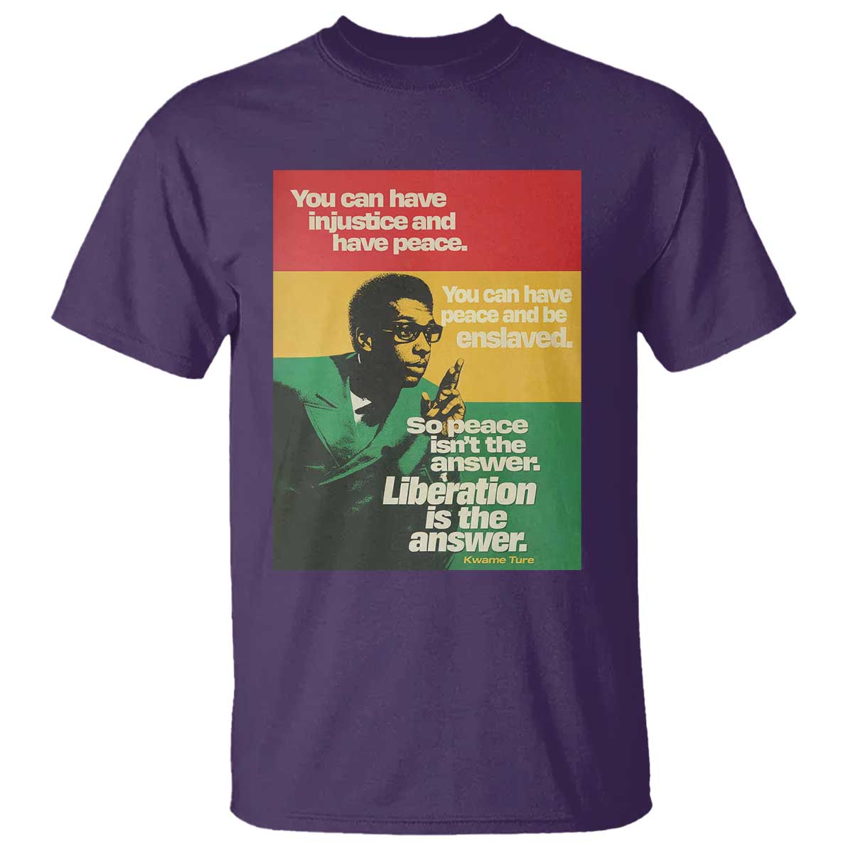 Stokely Carmichael Quote T Shirt You Can Have Injustice And Have Peace And Be Enslaved