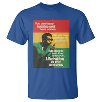 Stokely Carmichael Quote T Shirt You Can Have Injustice And Have Peace And Be Enslaved