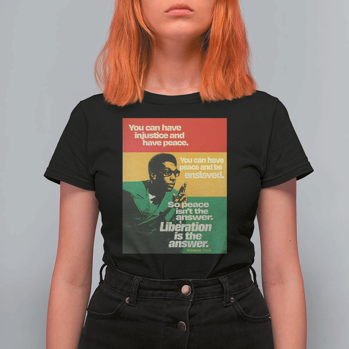 Stokely Carmichael Quote T Shirt For Women You Can Have Injustice And Have Peace And Be Enslaved