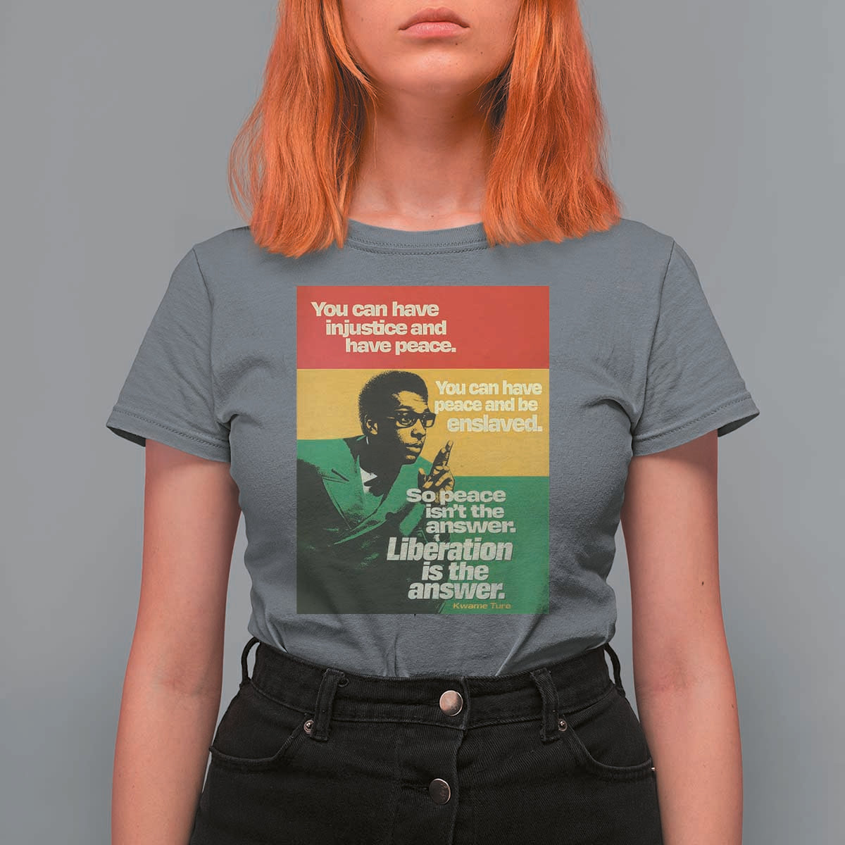 Stokely Carmichael Quote T Shirt For Women You Can Have Injustice And Have Peace And Be Enslaved