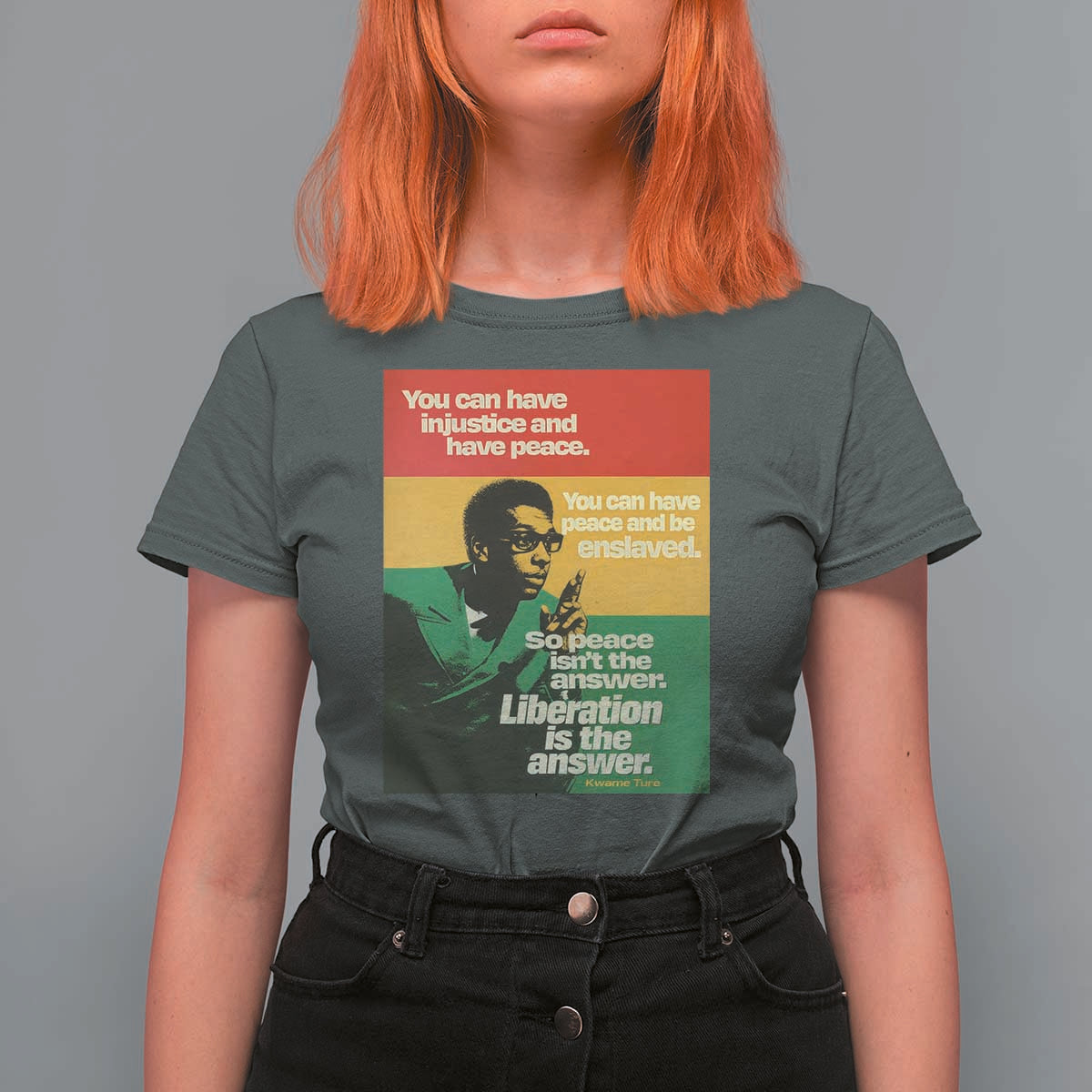 Stokely Carmichael Quote T Shirt For Women You Can Have Injustice And Have Peace And Be Enslaved