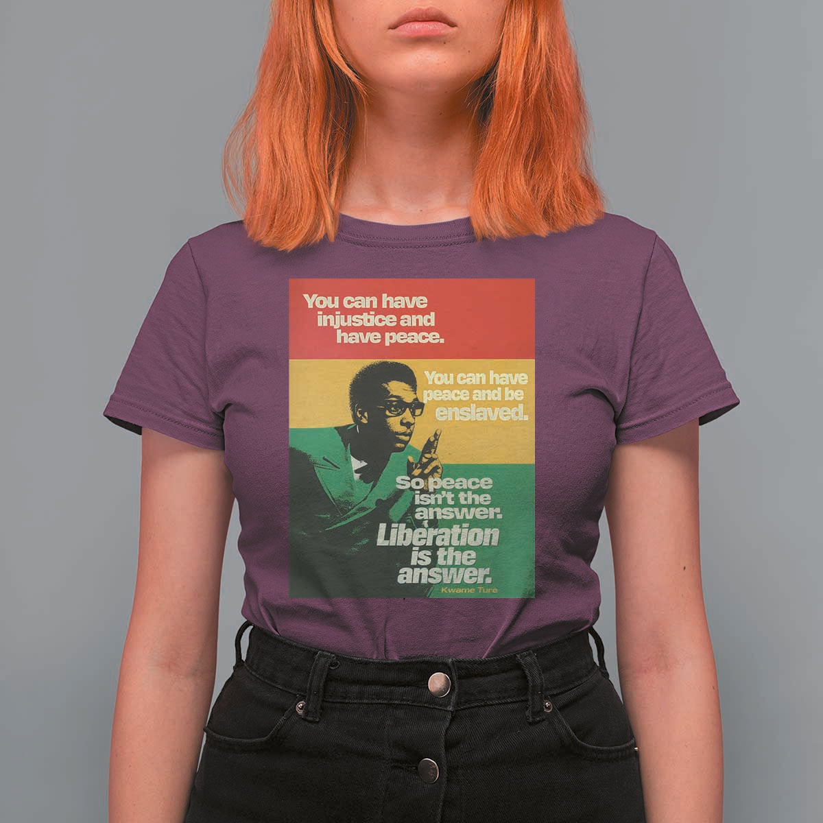 Stokely Carmichael Quote T Shirt For Women You Can Have Injustice And Have Peace And Be Enslaved