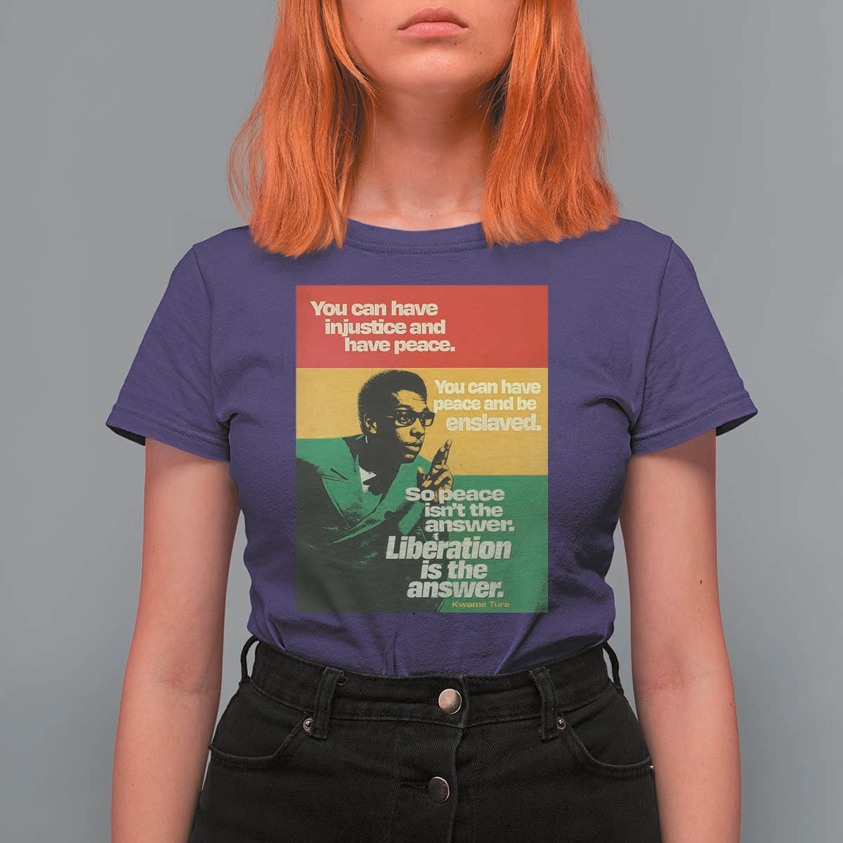 Stokely Carmichael Quote T Shirt For Women You Can Have Injustice And Have Peace And Be Enslaved
