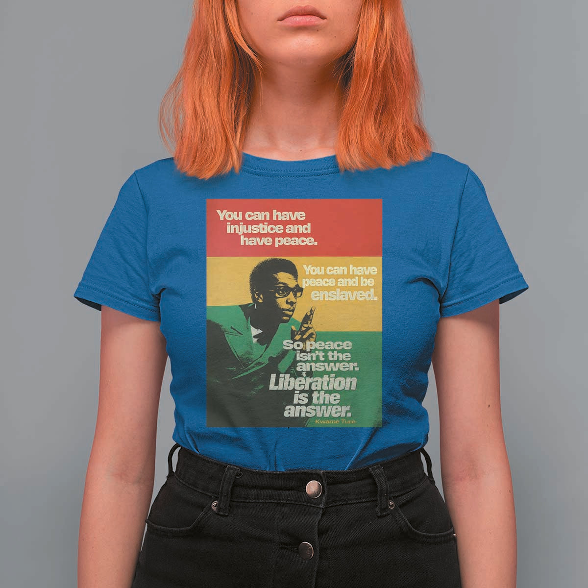 Stokely Carmichael Quote T Shirt For Women You Can Have Injustice And Have Peace And Be Enslaved