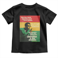 Stokely Carmichael Quote Toddler T Shirt You Can Have Injustice And Have Peace And Be Enslaved