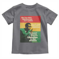 Stokely Carmichael Quote Toddler T Shirt You Can Have Injustice And Have Peace And Be Enslaved