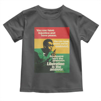 Stokely Carmichael Quote Toddler T Shirt You Can Have Injustice And Have Peace And Be Enslaved