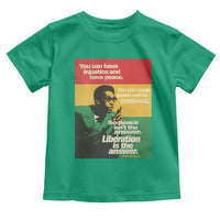 Stokely Carmichael Quote Toddler T Shirt You Can Have Injustice And Have Peace And Be Enslaved