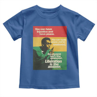 Stokely Carmichael Quote Toddler T Shirt You Can Have Injustice And Have Peace And Be Enslaved