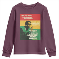 Stokely Carmichael Quote Youth Sweatshirt You Can Have Injustice And Have Peace And Be Enslaved