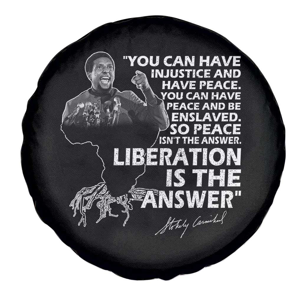 Stokely Carmichael Quote Spare Tire Cover You Can Have Injustice And Have Peace And Be Enslaved Black History Month
