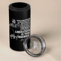 Stokely Carmichael Quote 4 in 1 Can Cooler Tumbler You Can Have Injustice And Have Peace And Be Enslaved Black History Month