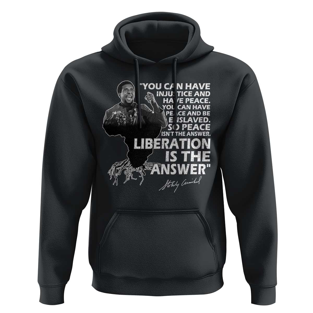 Stokely Carmichael Quote Hoodie You Can Have Injustice And Have Peace And Be Enslaved Black History Month