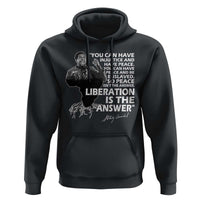 Stokely Carmichael Quote Hoodie You Can Have Injustice And Have Peace And Be Enslaved Black History Month