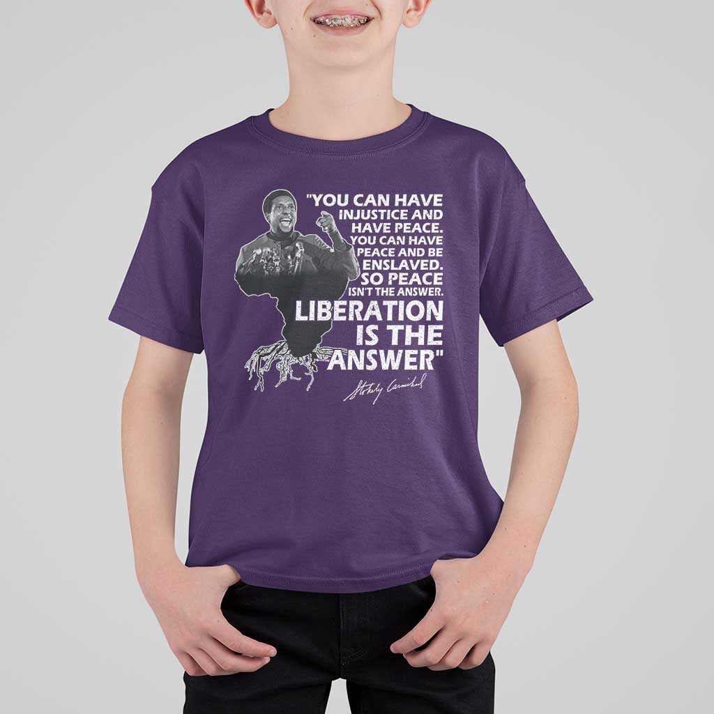 Stokely Carmichael Quote T Shirt For Kid You Can Have Injustice And Have Peace And Be Enslaved Black History Month