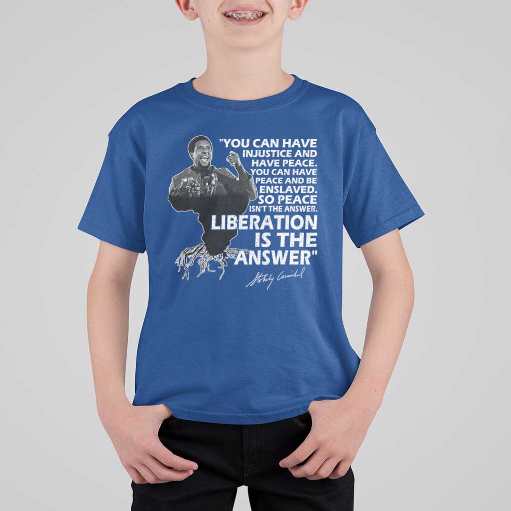 Stokely Carmichael Quote T Shirt For Kid You Can Have Injustice And Have Peace And Be Enslaved Black History Month