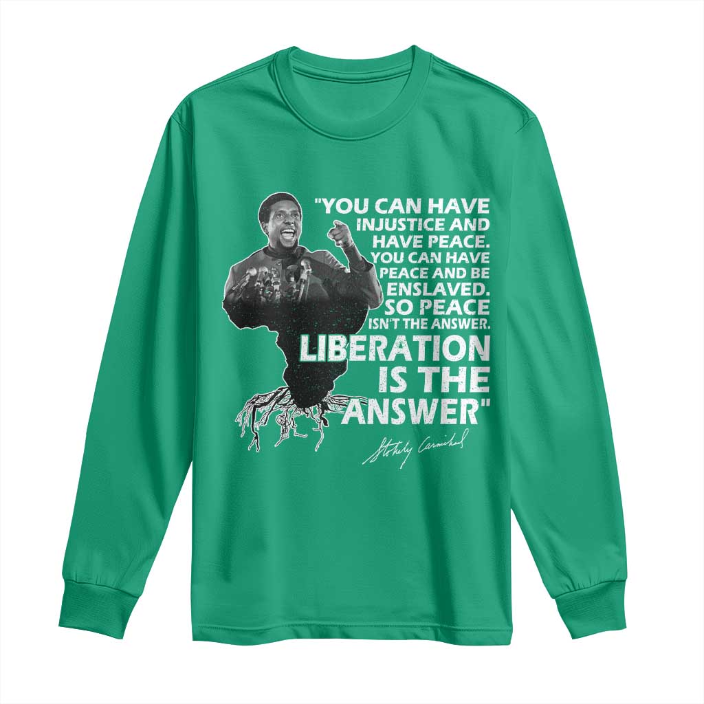Stokely Carmichael Quote Long Sleeve Shirt You Can Have Injustice And Have Peace And Be Enslaved Black History Month