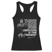 Stokely Carmichael Quote Racerback Tank Top You Can Have Injustice And Have Peace And Be Enslaved Black History Month