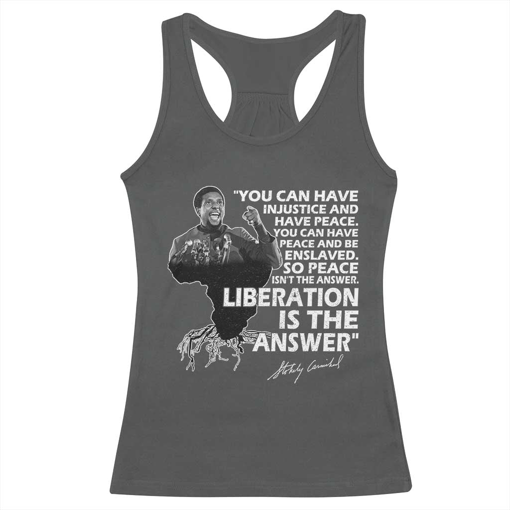 Stokely Carmichael Quote Racerback Tank Top You Can Have Injustice And Have Peace And Be Enslaved Black History Month