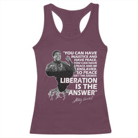Stokely Carmichael Quote Racerback Tank Top You Can Have Injustice And Have Peace And Be Enslaved Black History Month