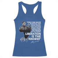 Stokely Carmichael Quote Racerback Tank Top You Can Have Injustice And Have Peace And Be Enslaved Black History Month