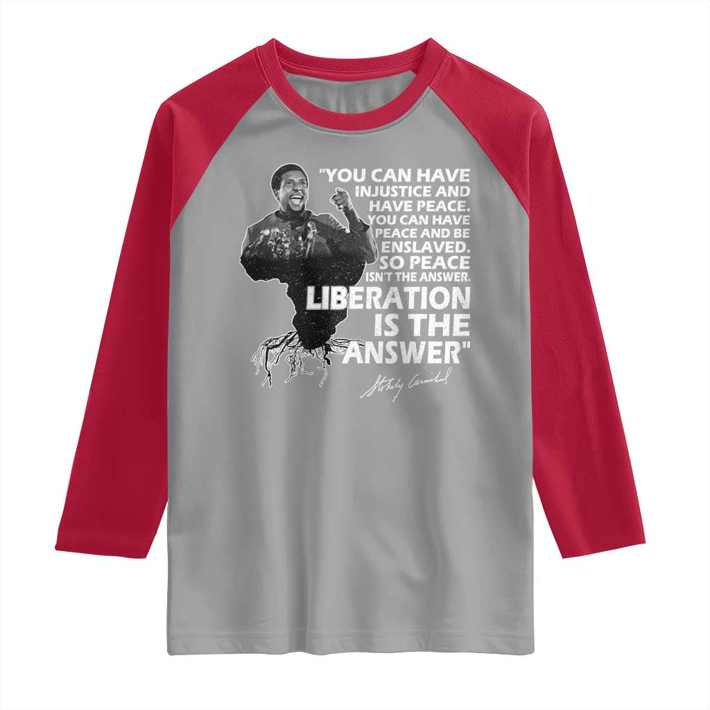 Stokely Carmichael Quote Raglan Shirt You Can Have Injustice And Have Peace And Be Enslaved Black History Month