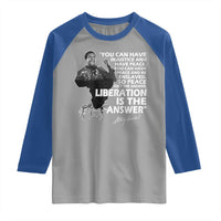 Stokely Carmichael Quote Raglan Shirt You Can Have Injustice And Have Peace And Be Enslaved Black History Month