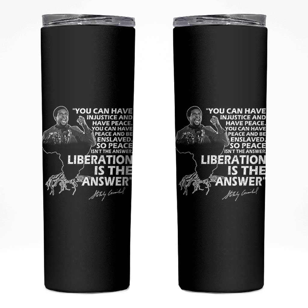 Stokely Carmichael Quote Skinny Tumbler You Can Have Injustice And Have Peace And Be Enslaved Black History Month