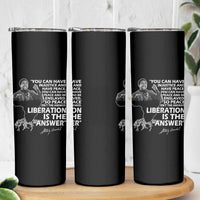 Stokely Carmichael Quote Skinny Tumbler You Can Have Injustice And Have Peace And Be Enslaved Black History Month