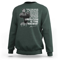 Stokely Carmichael Quote Sweatshirt You Can Have Injustice And Have Peace And Be Enslaved Black History Month