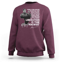 Stokely Carmichael Quote Sweatshirt You Can Have Injustice And Have Peace And Be Enslaved Black History Month