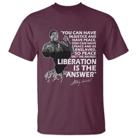 Stokely Carmichael Quote T Shirt You Can Have Injustice And Have Peace And Be Enslaved Black History Month