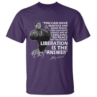 Stokely Carmichael Quote T Shirt You Can Have Injustice And Have Peace And Be Enslaved Black History Month