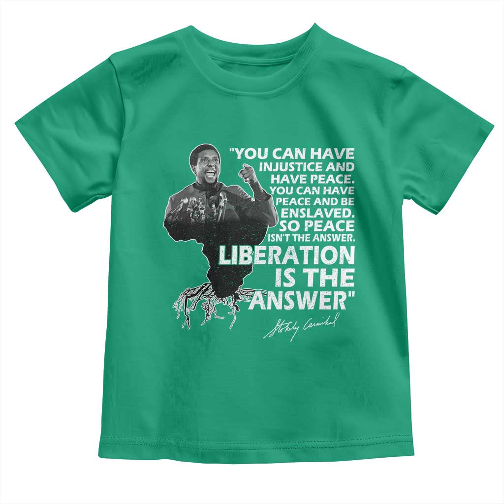 Stokely Carmichael Quote Toddler T Shirt You Can Have Injustice And Have Peace And Be Enslaved Black History Month