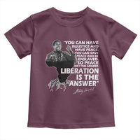 Stokely Carmichael Quote Toddler T Shirt You Can Have Injustice And Have Peace And Be Enslaved Black History Month