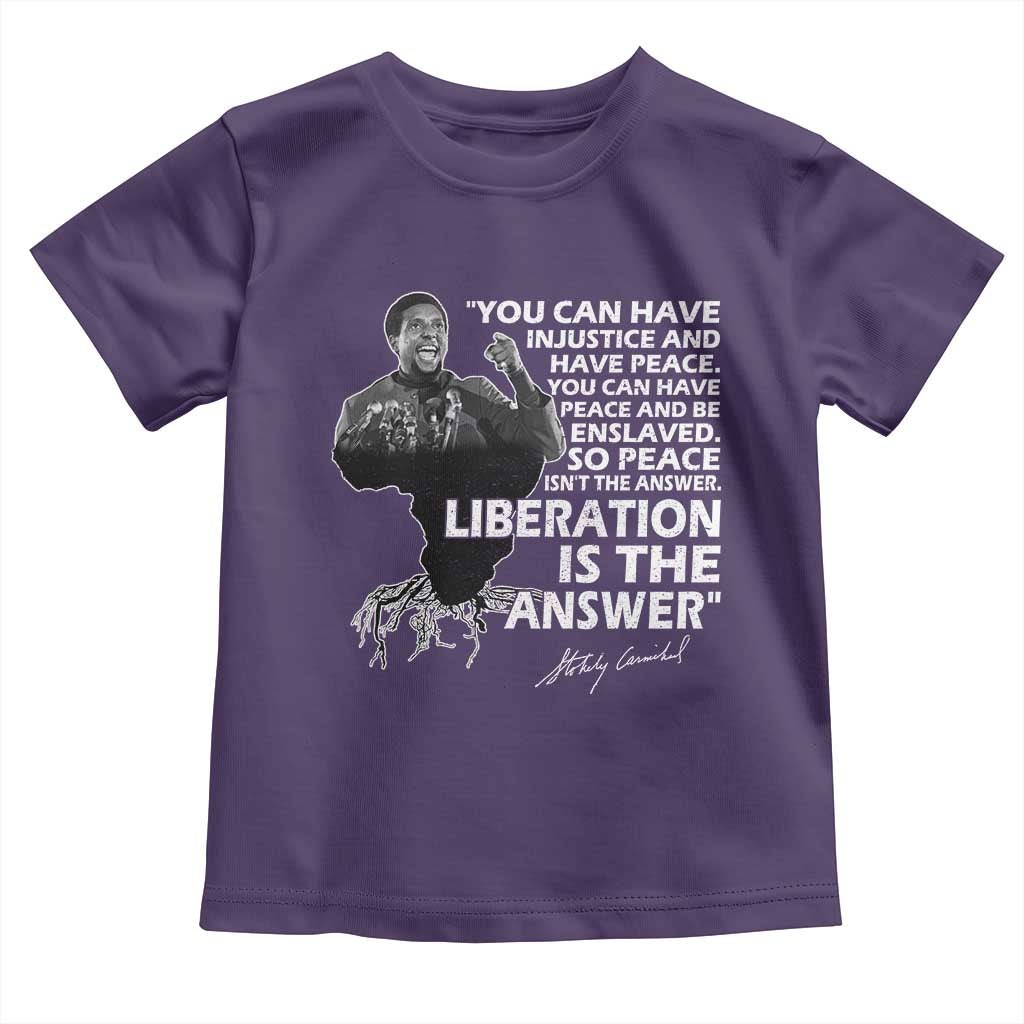 Stokely Carmichael Quote Toddler T Shirt You Can Have Injustice And Have Peace And Be Enslaved Black History Month