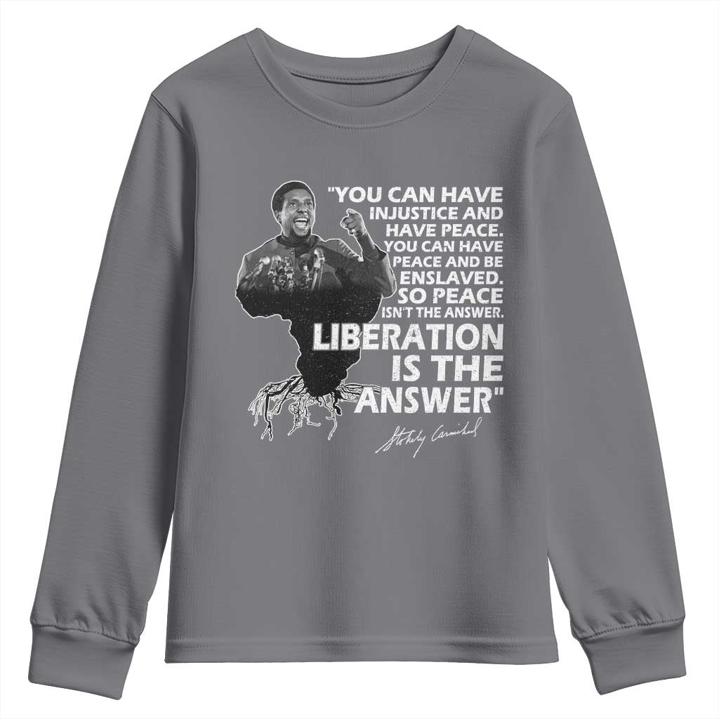 Stokely Carmichael Quote Youth Sweatshirt You Can Have Injustice And Have Peace And Be Enslaved Black History Month