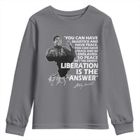 Stokely Carmichael Quote Youth Sweatshirt You Can Have Injustice And Have Peace And Be Enslaved Black History Month
