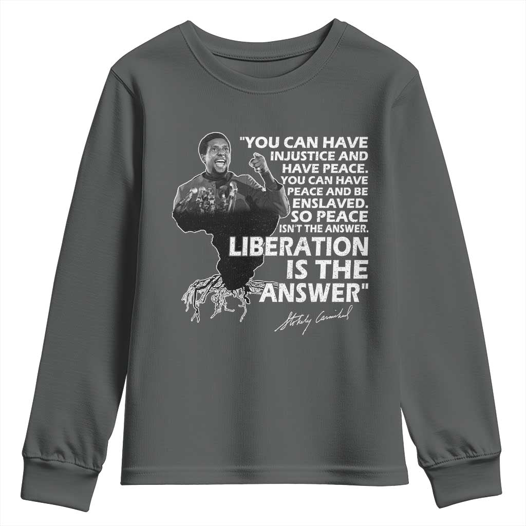 Stokely Carmichael Quote Youth Sweatshirt You Can Have Injustice And Have Peace And Be Enslaved Black History Month