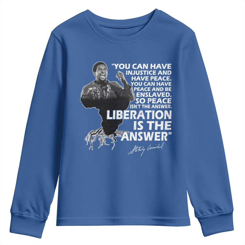 Stokely Carmichael Quote Youth Sweatshirt You Can Have Injustice And Have Peace And Be Enslaved Black History Month