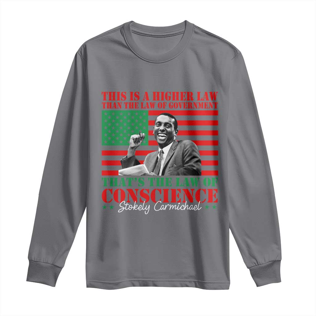 Stokely Carmichael Long Sleeve Shirt That's The Law Of Conscience American Flag