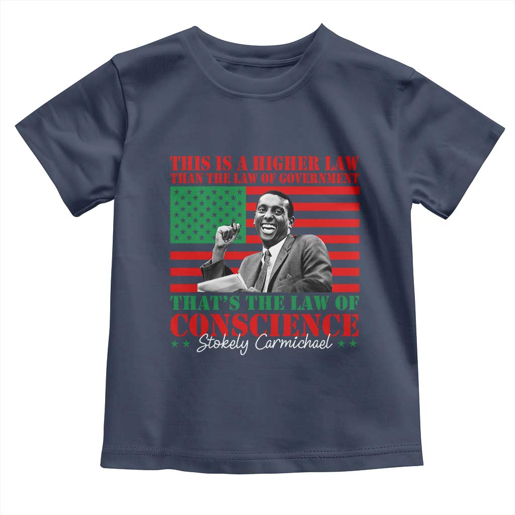 Stokely Carmichael Toddler T Shirt That's The Law Of Conscience American Flag