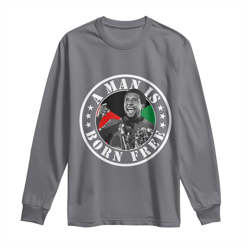 Stokely Carmichael Long Sleeve Shirt A Man Is Born Free Kwame Ture Civil Rights Leader