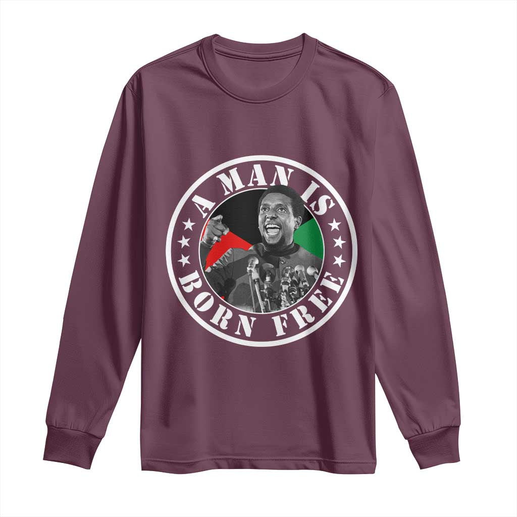 Stokely Carmichael Long Sleeve Shirt A Man Is Born Free Kwame Ture Civil Rights Leader
