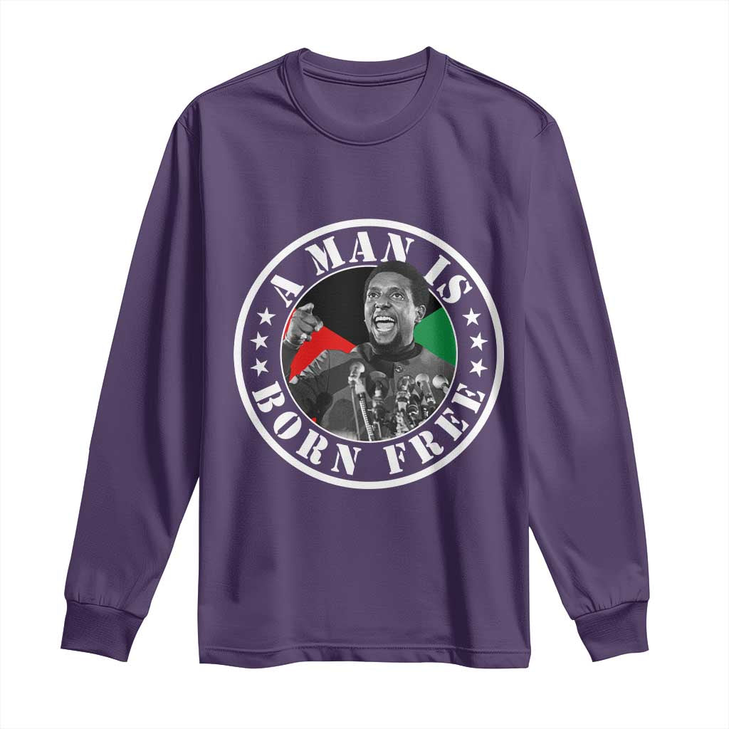 Stokely Carmichael Long Sleeve Shirt A Man Is Born Free Kwame Ture Civil Rights Leader