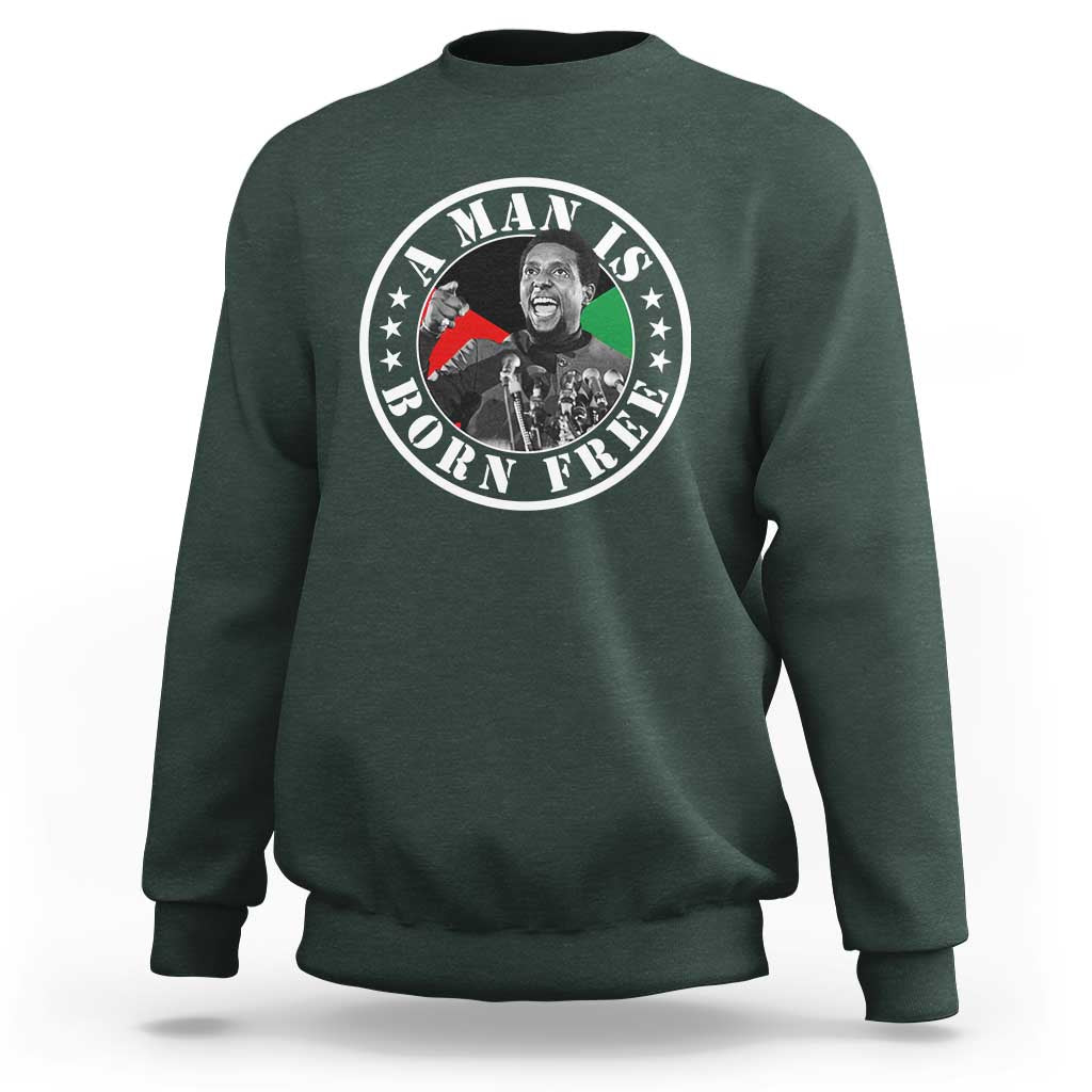 Stokely Carmichael Sweatshirt A Man Is Born Free Kwame Ture Civil Rights Leader